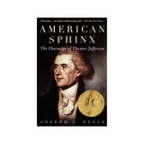 American Sphinx - The Character of Thomas Jefferson