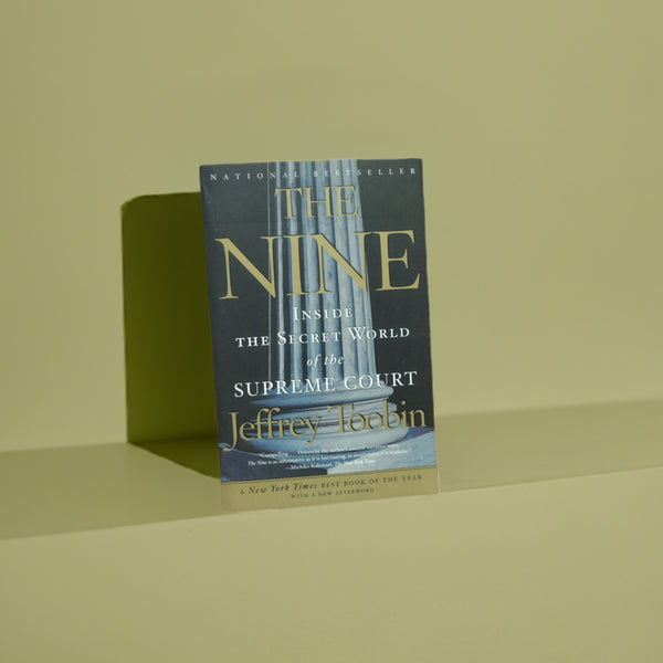 The Nine - Inside the Secret World of the Supreme Court