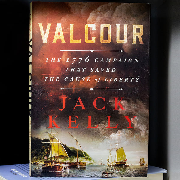 Valcour: The 1776 Campaign That Saved the Cause of Liberty