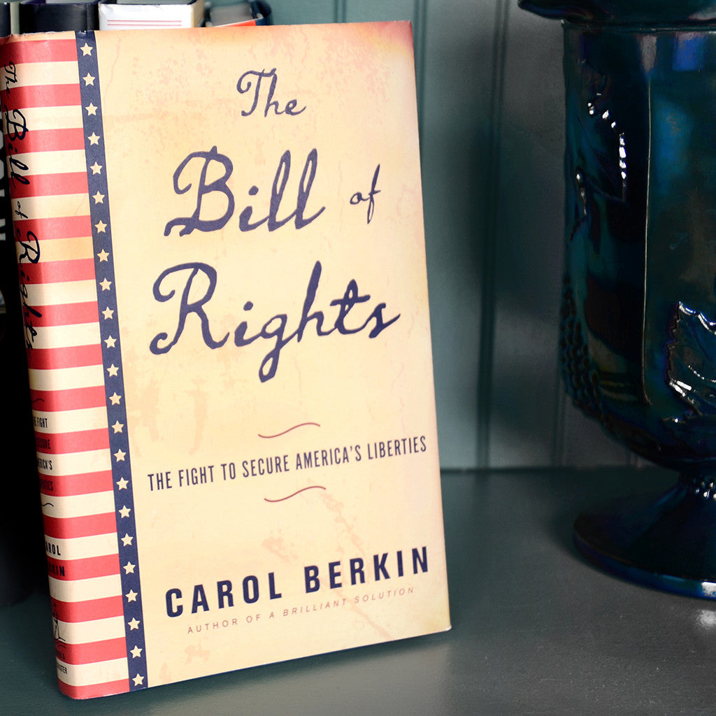 The Bill of Rights: The Fight to Secure America's Liberties