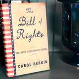 The Bill of Rights: The Fight to Secure America's Liberties