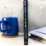 What Everybody is Saying - An Ex-FBI Agent's Guide to Speed-Reading People