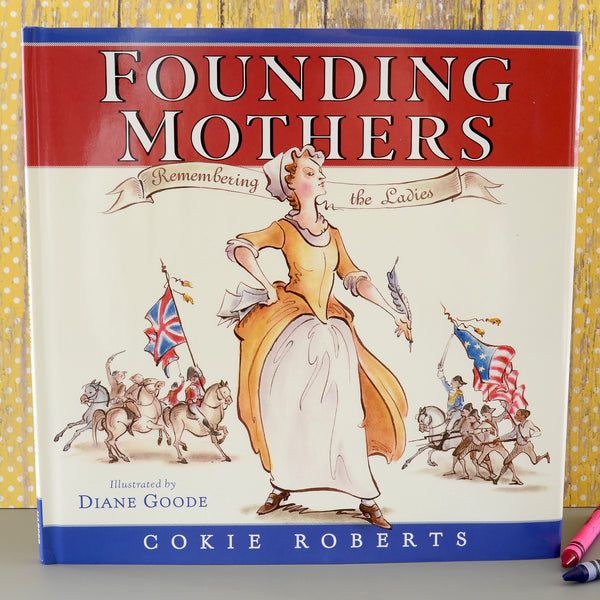 Founding Mothers: Remembering the Ladies