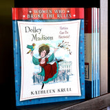 Women Who Broke the Rules: Dolley Madison