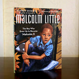 Malcolm Little: The Boy Who Grew Up to Become Malcolm X