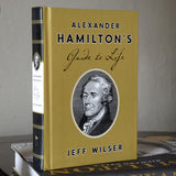 Alexander Hamilton's Guide to Life