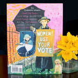 Bold & Brave: Ten Heroes Who Won Women the Right to Vote