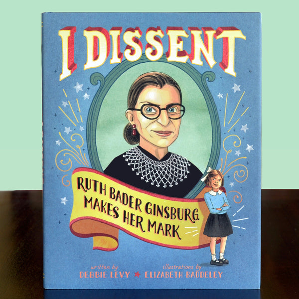 I Dissent: Ruth Bader Ginsburg Makes Her Mark