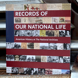 Records of Our National Life: American History at the National Archives