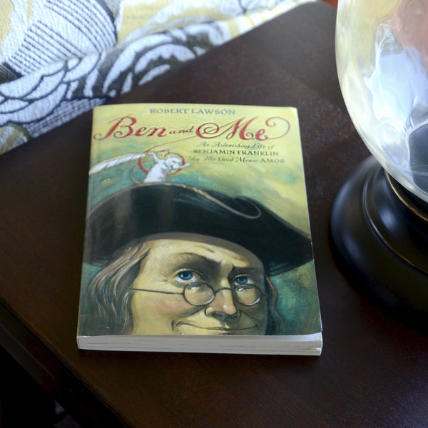 Ben and Me: An Astonishing Life of Benjamin Franklin by His Good Mouse Amos