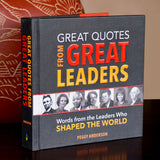 Great Quotes from Great Leaders: Words from the Leaders Who Shaped the World
