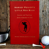 Harvey Penick's Little Red Book: Lessons and Teachings from a Lifetime in Golf