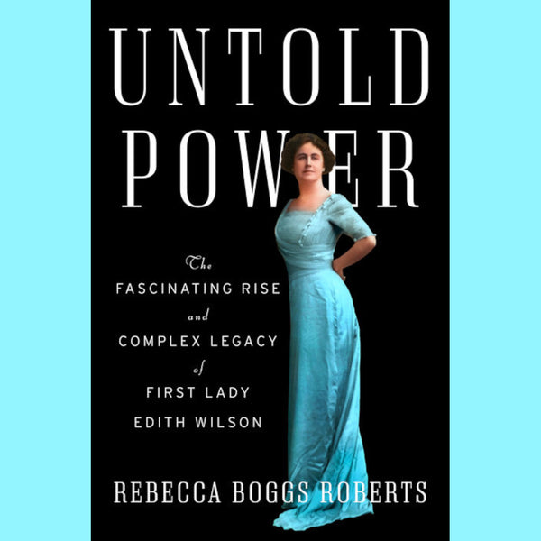 Untold Power - The Fascinating Rise and Complex Legacy of First Lady E ...