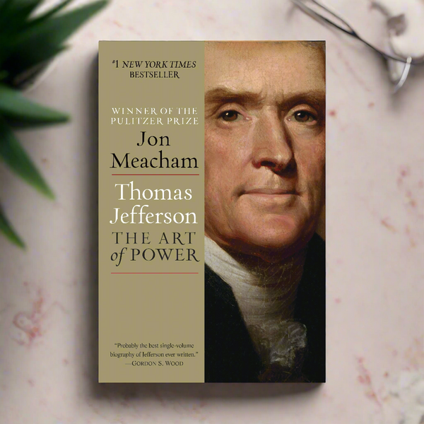 Thomas Jefferson: The Art of Power