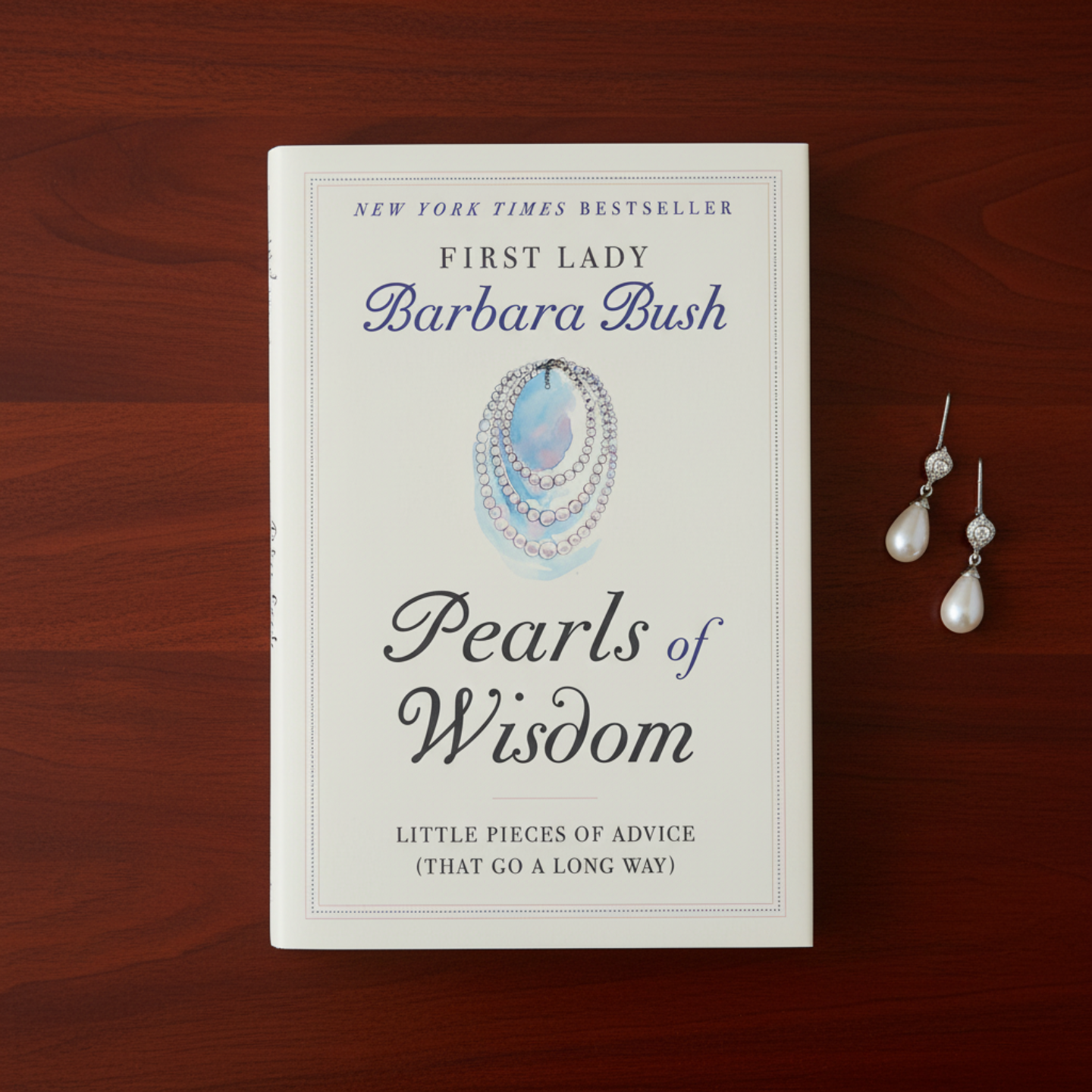 Barbara Bush - Pearls of Wisdom