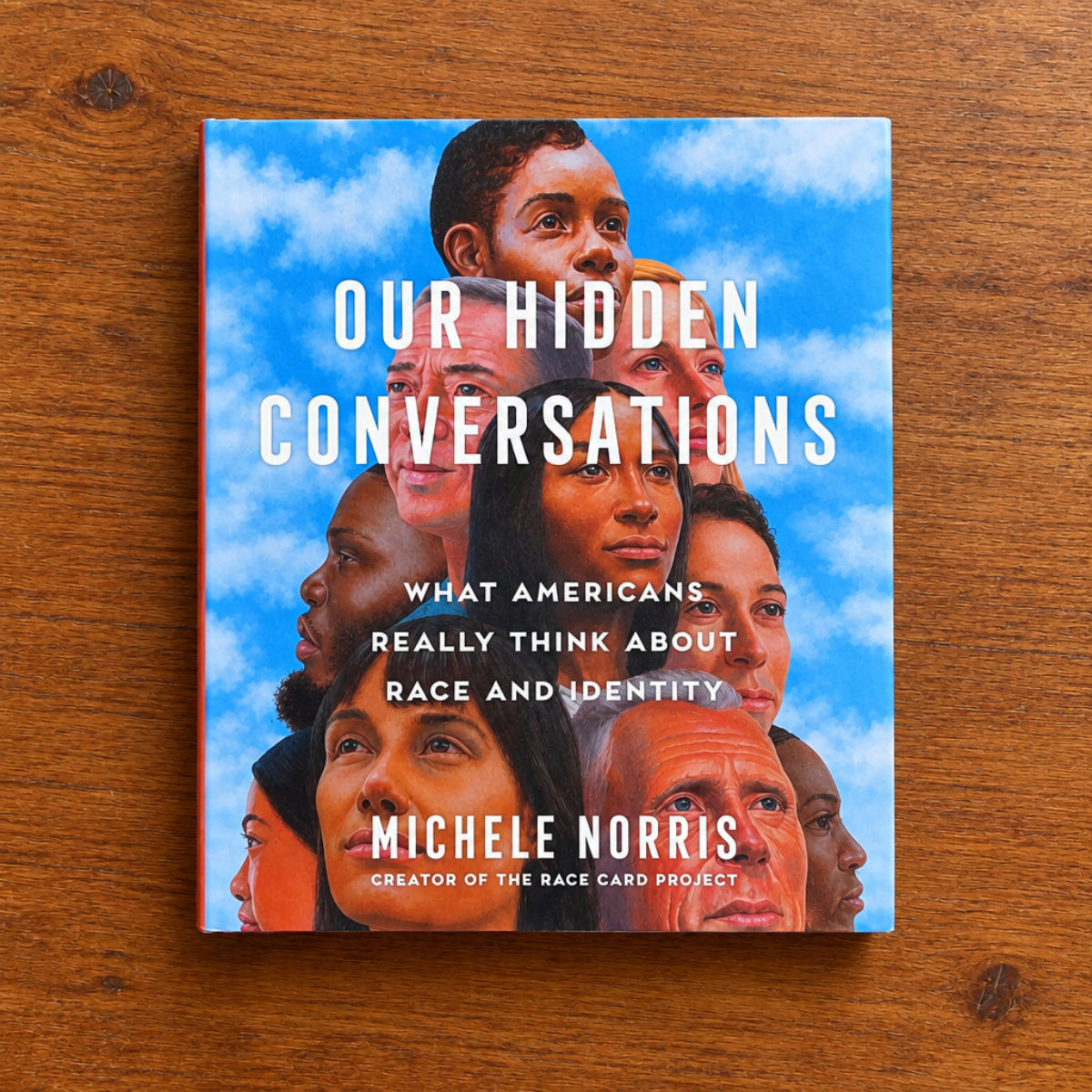 Our Hidden Conversations: What Americans Really Think About Race and Identity