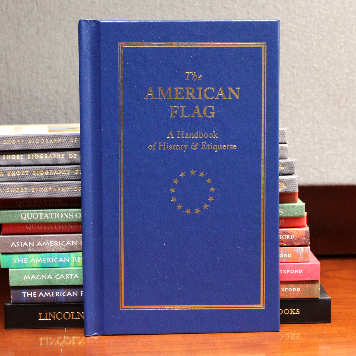 The American Flag — A Handbook of History & Etiquette