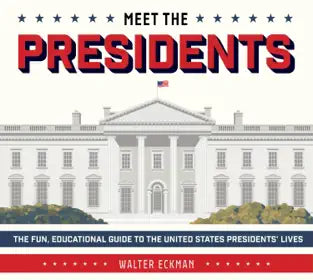 Meet the Presidents: USA 250th Birthday Special Edition  - The Fun, Educational Guide to the United States Presidents' Lives