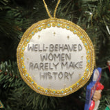 Well Behaved Women Roundel Ornament