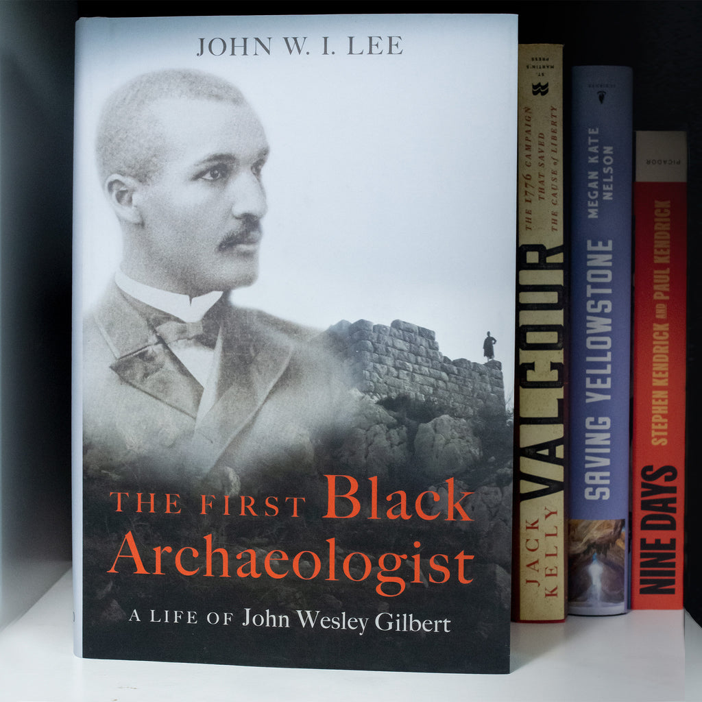 The First Black Archaeologist: A Life of John Wesley Gilbert
