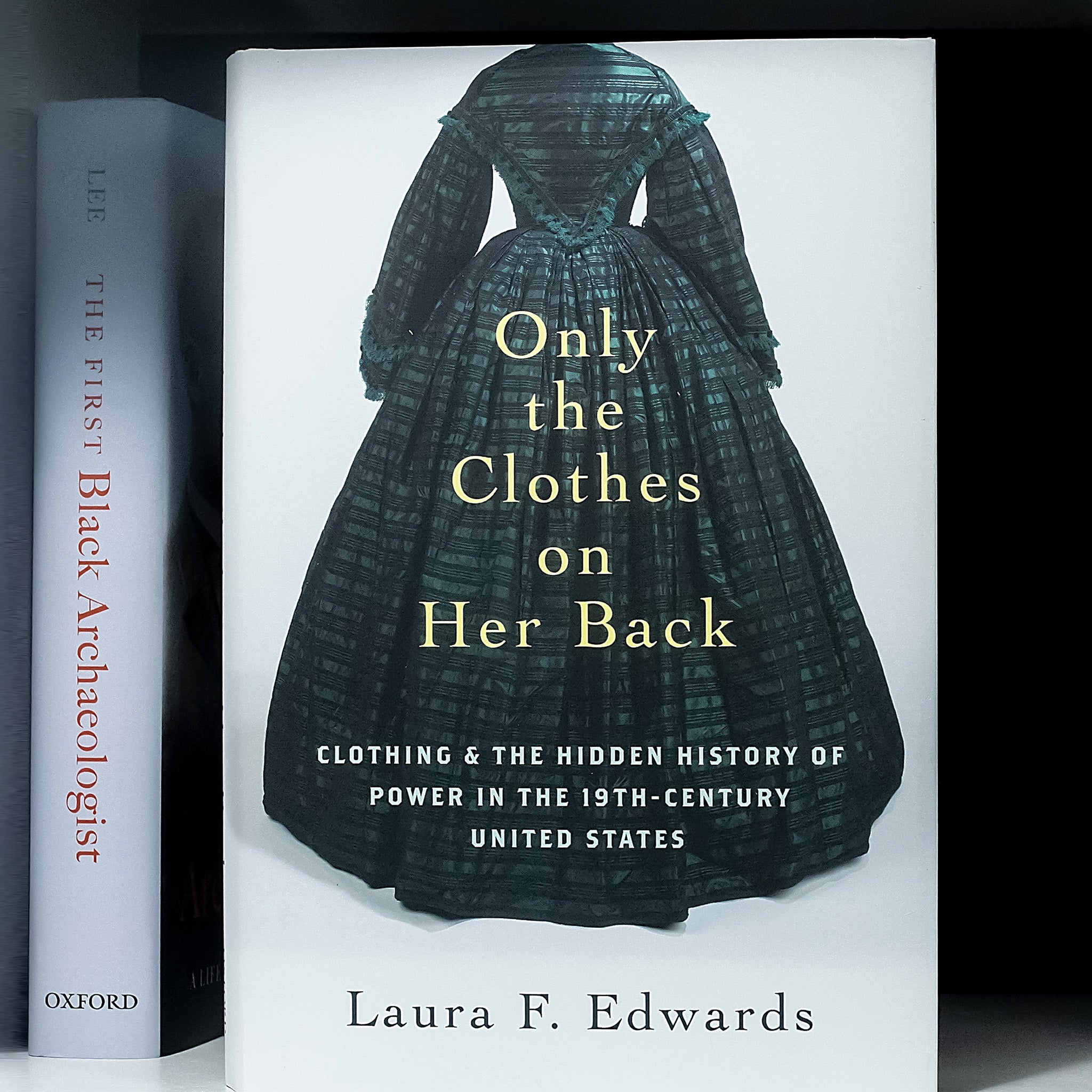 Only the Clothes on Her Back: Clothing and the Hidden History of Power