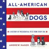 All-American Dogs - A History of Presidential Pets from Every Era