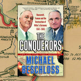The Conquerors Roosevelt, Truman and the Destruction of Hitler's Germany