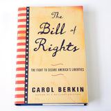 The Bill of Rights: The Fight to Secure America's Liberties