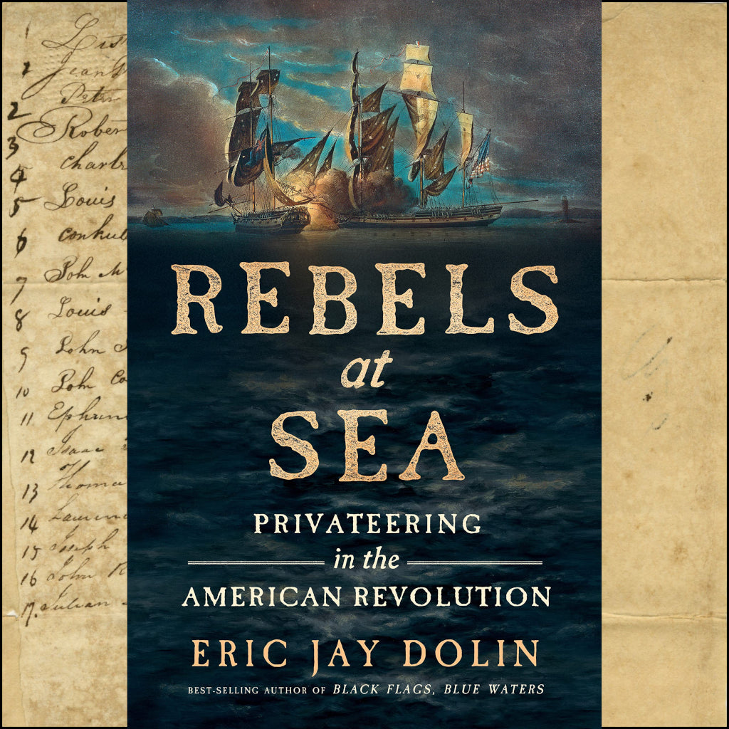Rebels at Sea - Privateering in the American Revolution
