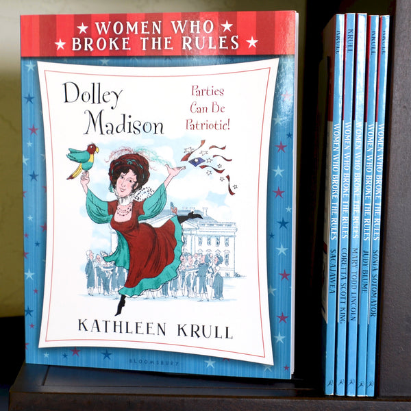 Women Who Broke the Rules: Dolley Madison