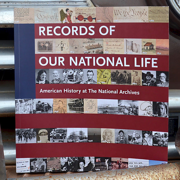 Records of Our National Life: American History at the National Archives