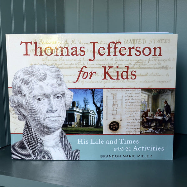 Thomas Jefferson for Kids: His Life and Times with 21 Activities