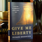 Give Me Liberty: A History of America's Exceptional Idea