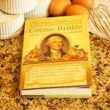 Thomas Jefferson's Creme Brulee: How a Founding Father and His Slave James Hemings Introduced French Cuisine to America